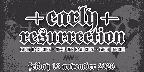 Early Resurrection | Nieuwe Nor Nacht — Uitgaan in Heerlen