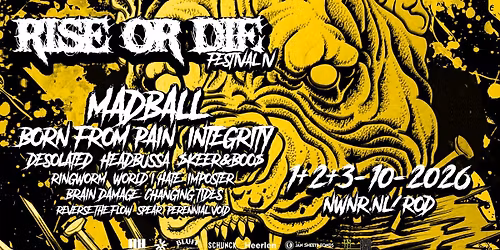 Rise or Die ft. Madball – Born From Pain – Desolated – Headbussa – $keer&Boo$ – Imposter – Brain Dam — muziek in Heerlen