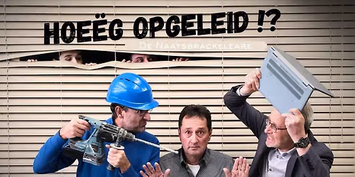 Cabaretvoorstelling De Naatsbrackeleare – Hoeëg Opgeleid !? — theater in Heerlen